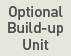 Optional Build-up Unit
