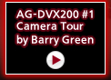 AG-DVX200 #1 Camera Tour by Barry Green
