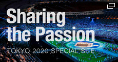 Sharing the Passion TOKYO 2020 SPECIAL SITE