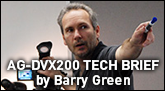 AG-DVX200 TECH BRIEF by Barry Green