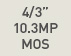 4/3" 10.3MP MOS