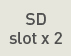 SD slot x 2