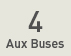 4 Aux Buses