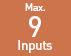 Max. 9 Inputs