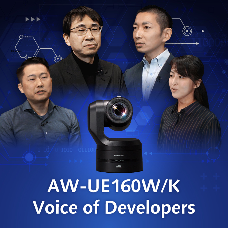 AW-UE160W/K Developers' Interview