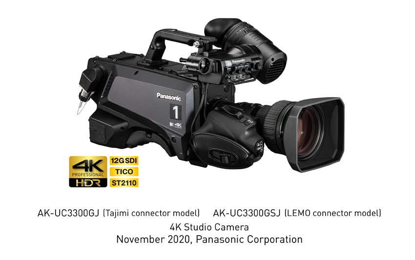 AK-UC3300GJ (Tajimi Connector Model) / AK-UC3300GSJ (LEMO Connector Model) 4K Studio Camera November2020, Panasonic Corporation