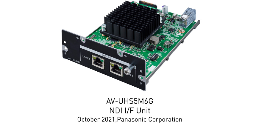 AV-UHS5M6G NDI I/F Unit October 2021, Panasonic Corporation