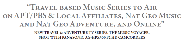 Travel-based Music Series to Air on APT/PBS & Local Affiliates, Nat Geo Music and Nat Geo Adventure, and Online