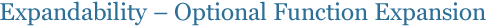Expandability — Optional Function Expansion