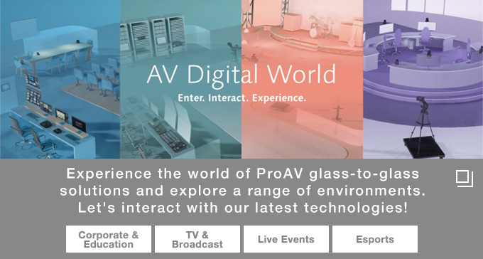CAV Digital World Enter. Interact. Experience. Experience the world of ProAV glass-to-glass solutions and explore a range of environments. Let's interact with our latest technologies!