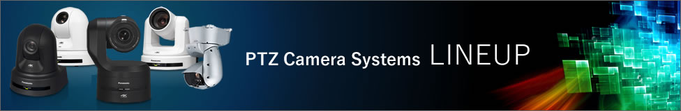 PTZ Camera Systems LINEUP