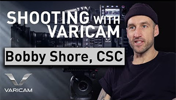 Shooting with VariCam by Bobby Shore, CSC